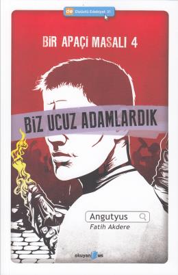 Bir Apaçi Masalı 4 : Biz Ucuz Adamlardık