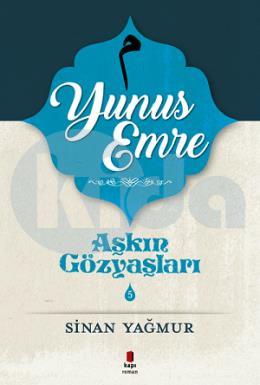 Aşkın Gözyaşları 5 - Yunus Emre