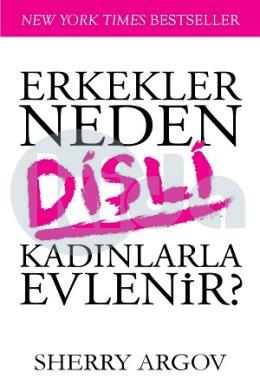 Erkekler Neden Dişli Kadınlarla Evlenir