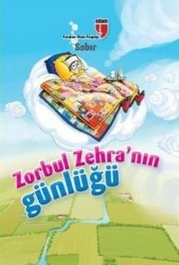 Zorbul Zehranın Günlüğü Sabır