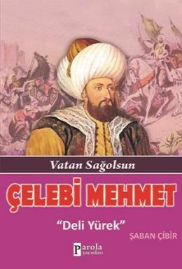 Çelebi Mehmet: Deli Yürek