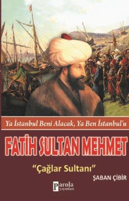 Fatih Sultan Mehmet: Çağlar Sultanı