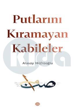 Putlarını Kıramayan Kabileler