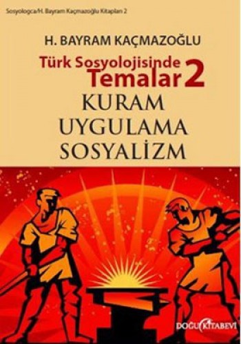 Türk Sosyolojisinde Temalar 2: Kuram - Uygulama - Sosyalizm