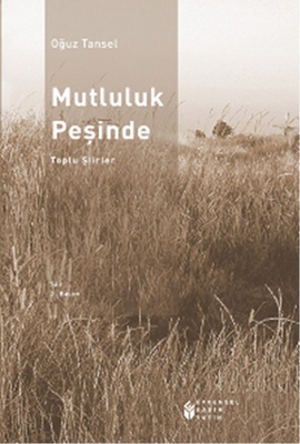 Mutluluk Peşinde - Toplu Şiirler