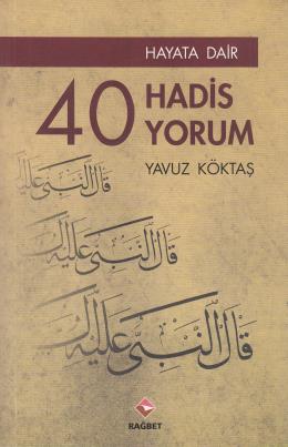 Hayata Dair 40 Hadis, 40 Yorum