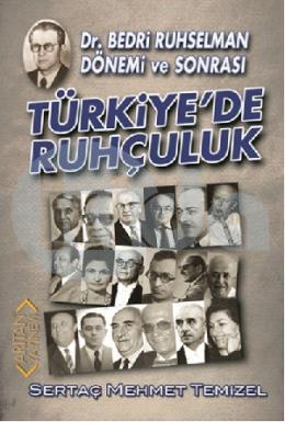 Türkiyede Ruhçuluk - Dr. Bedri Ruhselman Dönemi ve Sonrası