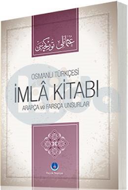 Osmanlı Türkçesi İmla Kitabı Arapça ve Farsça Unsurlar