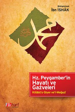 Hz. Peygamberin Hayatı ve Gazveleri