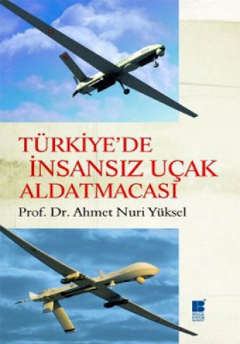 Türkiye’de İnsansız Uçak Aldatmacası