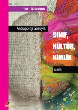 Antropoloji Gözüyle: Sınıf, Kültür, Kimlik Yazıları