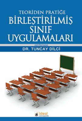 Teoriden Pratiğe Birleştirilmiş Sınıf Uygulamaları