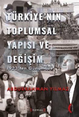 Türkiyenin Toplumsal Yapısı ve DEğişimi 1923ten Günümüze