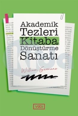 Akademik Tezleri Kitaba Dönüştürme Sanatı