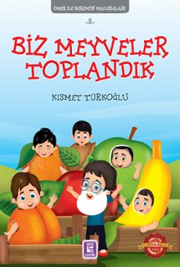 Ömer ile Kerem’in Maceraları 8 - Biz Meyveler Toplandık