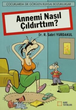 Annemi Nasıl Çıldırttım?