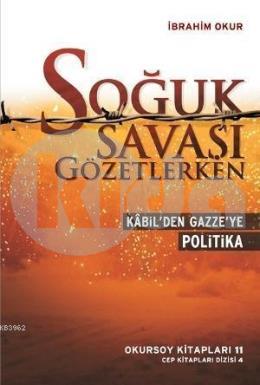 Kabilden Gazzeye Soğuk Savaşı Gözetlerken