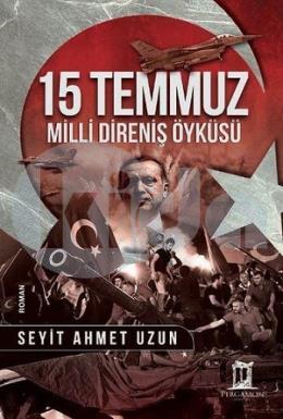 15 Temmuz Milli Direniş Öyküsü (Ciltli)