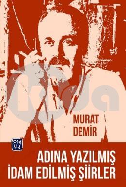 Adına Yazılmış İdam Edilmiş Şiirler