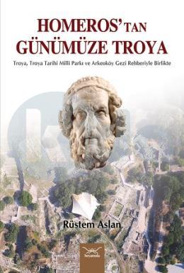 Homeros’tan Günümüze Troya (Ciltli)