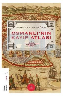 Osmanlı’nın Kayıp Atlası