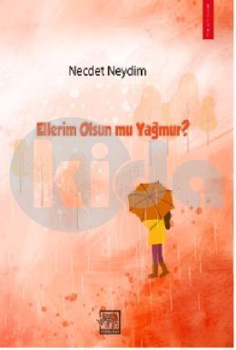 Ellerim Olsun mu Yağmur?