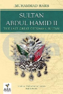 Sultan Abdul Hamid II - The Last Great Ottoman Sultan