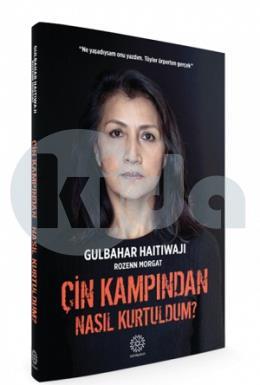 Çin Kampından Nasıl Kurtuldum?