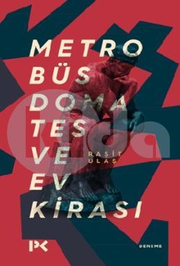 Metrobüs, Domates ve Ev Kirası