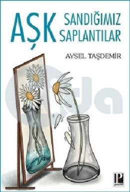 Aşk Sandığımız Saplantılar