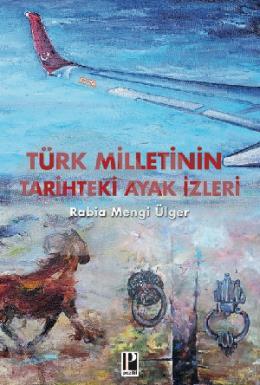 Türk Milletinin Tarihteki Ayak izleri