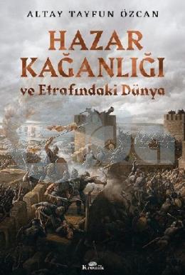 Hazar Kağanlığı ve Etrafındaki Dünya