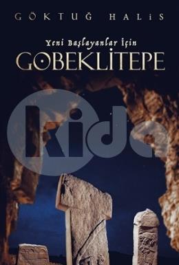 Yeni Başlayanlar İçin Göbeklitepe