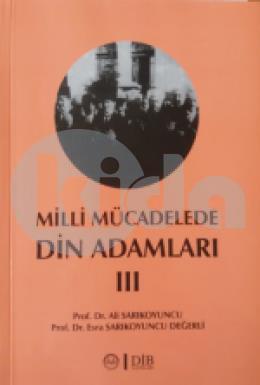 Milli Mücadelede Din Adamları-III