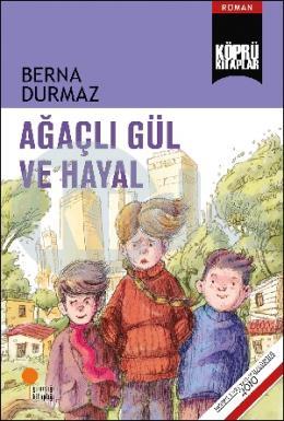 Ağaçlı Gül ve Hayal