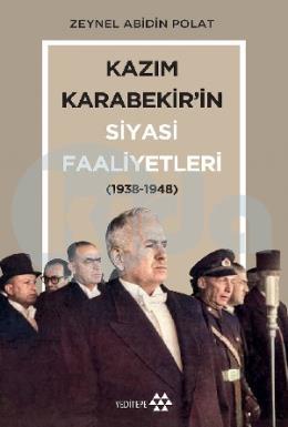 Kazım Karabeki̇ri̇n Si̇yasi̇ Faali̇yetleri̇ (1938-1948)