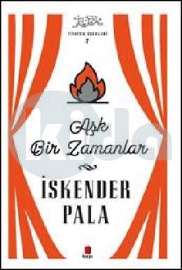 Aşk Bir Zamanlar - Tiyatro Eserleri 7