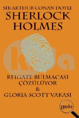 Sherlock Holmes-Reıgate Bulmacası Çözülüyor & Glorıa Scott Vakası