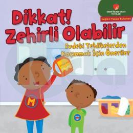 Dikkat! Zehirli Olabilir