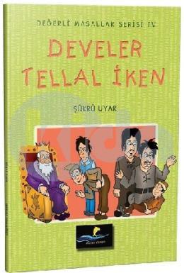 Develer Tellal İken-Değerli Masallar Serisi 4