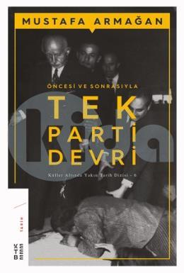 Öncesi ve Sonrasıyla Tek Parti Devri