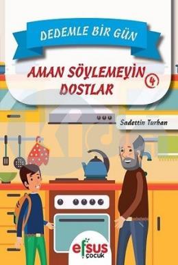 Dedemle Bir Gün-Aman Söylemeyin Dostlar