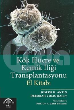 Kök Hücre ve Kemik İliği Transplantasyonu El Kitabı