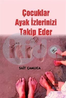 Çocuklar Ayak İzlerinizi Takip Eder