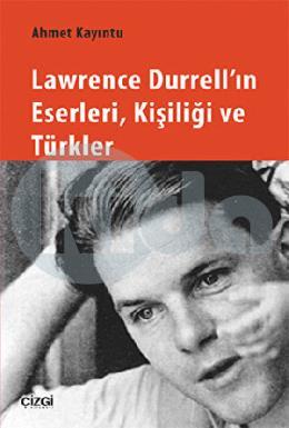 Lawrence Durrellın Eserleri Kişiliği ve Türkler