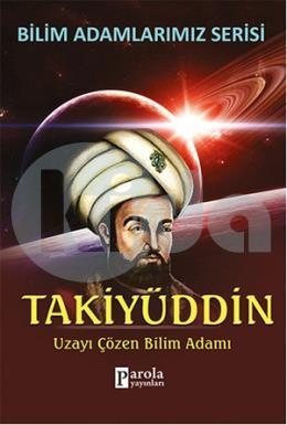 Bilim Adamlarımız Serisi: Takiyüddin