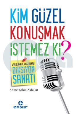 Kim Güzel Konuşmak İstemez ki?