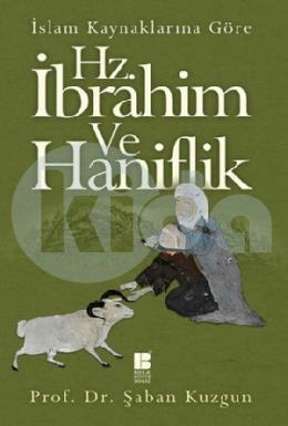 İslam Kaynaklarına Göre Hz. İbrahim ve Haniflik