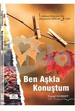 Ben Aşkla Konuştum