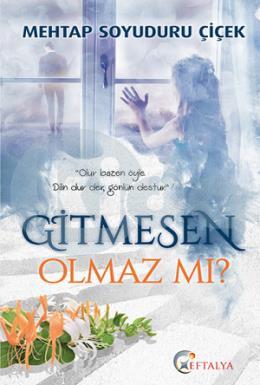 Gitmesen Olmaz Mı?